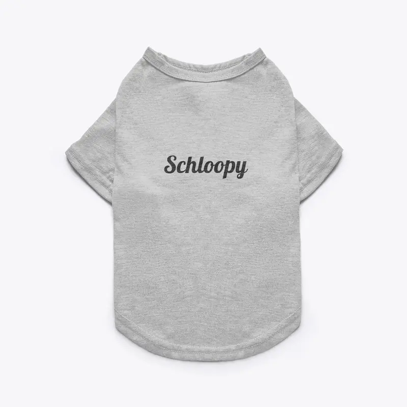 Schloopy Dog Tee